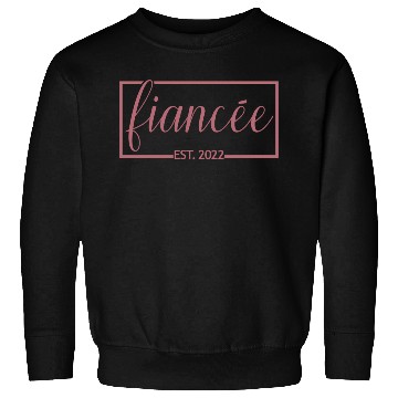 Discover Fiancée Est 2022 Engagement Future Bride Engaged Sweatshirts