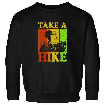 Discover Take a Hike Wanderlust Hiker Hiking Mountains Sweatshirts