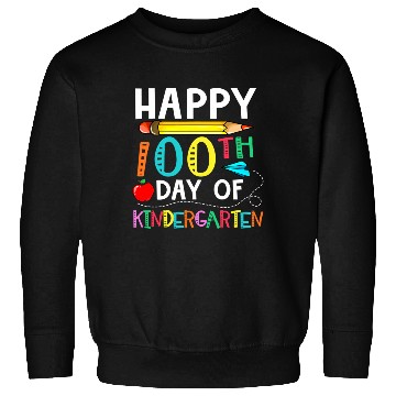 Discover 100 Days Of Kindergarten Happy 100Th Day Of School Sweatshirts