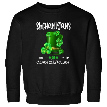 Discover Shenanigans Coordinator St Patrick'S Day Sweatshirts
