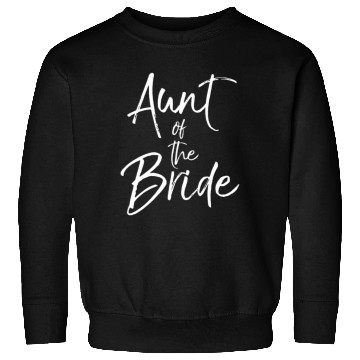 Discover Aunt Of The Bride For Bridal Py Sweatshirts