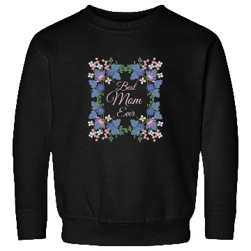 Discover Best mom ever Sweatshirts