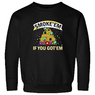 Discover Beekeeper Gift Smoke 'em If You Got 'em Beekeeping Sweatshirts