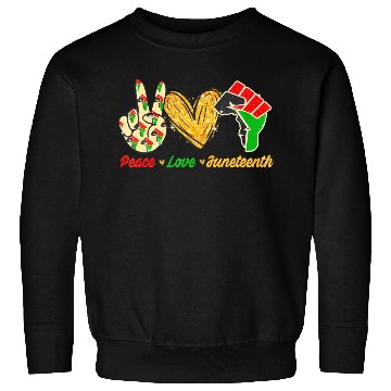 Discover Peace Love Junenth Black Pride Freedom Independenc Sweatshirts