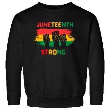 Discover Black Freedom Juneteenth Strong Sweatshirts
