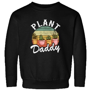 Discover Landscaper Gardener Dad Plants Expert Plant Daddy Sweatshirts