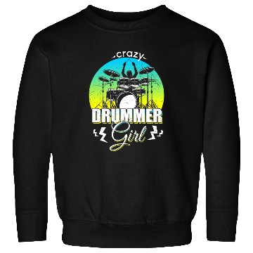 Discover Crazy Drummer Drums Drummer Saying Sweatshirts