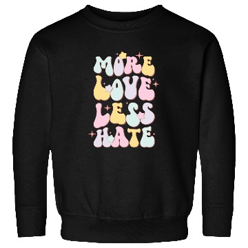 Discover More Love Less Hate, LGBT Pride Month Sweatshirts