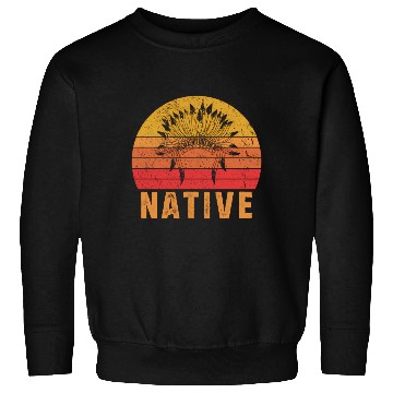Discover Native American Pride Native Indian Sweatshirts
