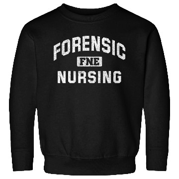 Discover Forensic Nursing Forensic Nurse Sweatshirts