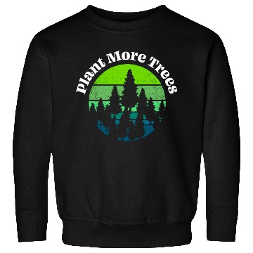 Discover Plant More Trees Save Planet Earth Tree Hugger Ear Sweatshirts