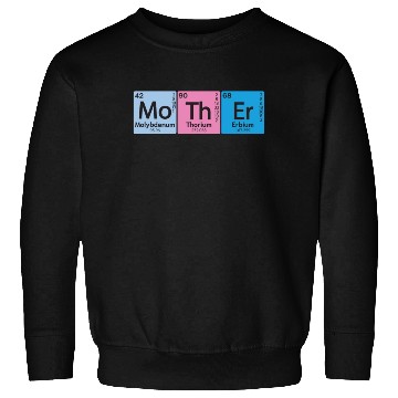 Discover Mo Th Er Mother Element Periodic Table Element Sweatshirts