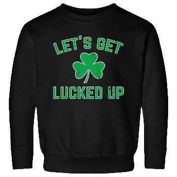 Discover St Patricks Day Drinking Lucked Up Sweatshirts