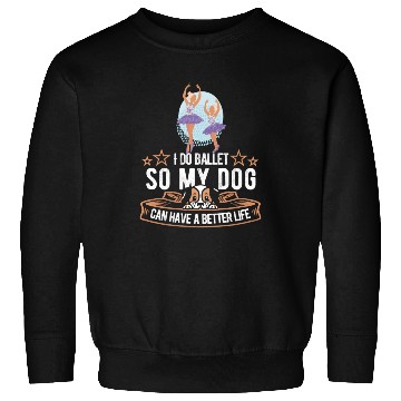 Discover Ballet Ballerina Dog Sweatshirts
