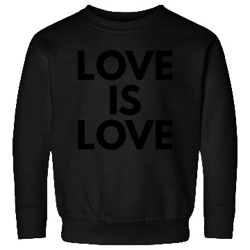 Discover Love Is Love Sweatshirts