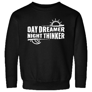 Discover Day Dreamer Night Thinker Sweatshirts
