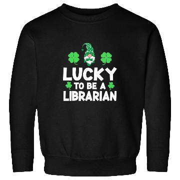 Discover Luckiest librarian ever happy saint Patrick day Sweatshirts