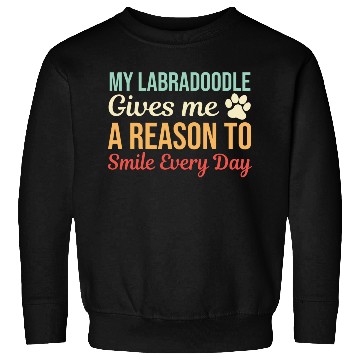 Discover My Labradoodle Gives A Reason To Smile Sweatshirts