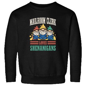 Discover Mailroom Clerk Loves Shenanigans St. Patrick's Day Sweatshirts
