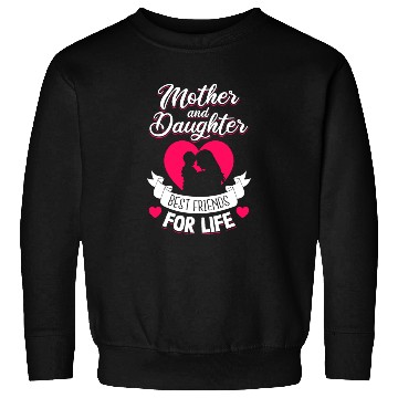 Discover Mother and Daughter Best Friends for Life Mothers Sweatshirts