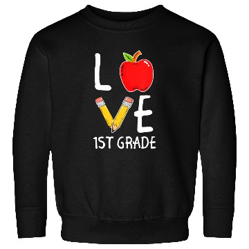 Discover Love 1st Grade Teachers Back To School Sweatshirts