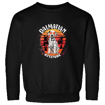 Discover Dalmatian Attitude sweet Sweatshirts