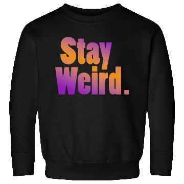 Discover Stay Weird Sweatshirts