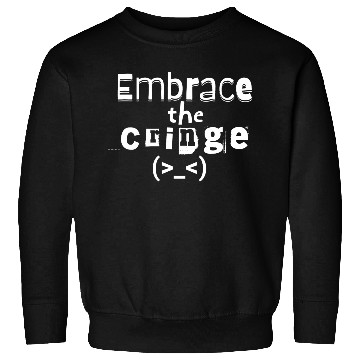 Discover Embrace the Cringe Sweatshirts