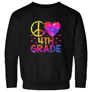 Discover Tie Dye Peace Love 4th Grade Teacher Student Back Sweatshirts