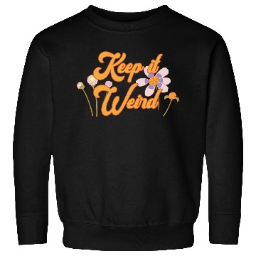Discover Keep It Weird Sweatshirts