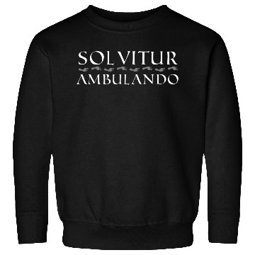 Discover Solvitur Ambulando It Is Solved By Walking With Sweatshirts