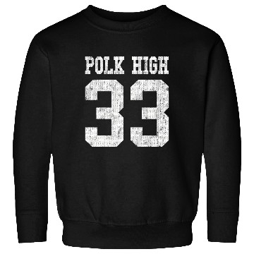 Discover Polk High School Football Jersey 33 Aged Look Sweatshirts