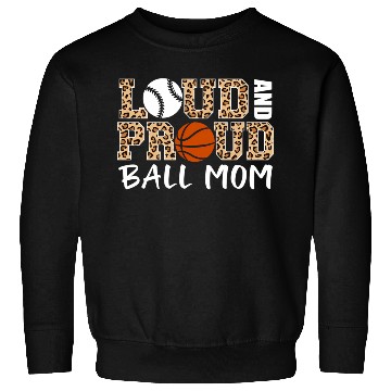 Discover Loud And Proud Ball Mom Leopard Baseball Sweatshirts