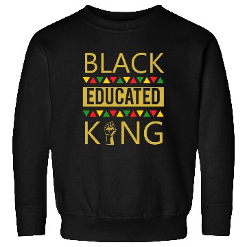 Discover Black Educated King Black African American Sweatshirts