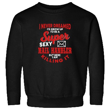 Discover Funny Mail Handler Design Post Office Worker Sweatshirts