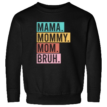 Discover Mama Mommy Mom Bruh Funny Mothers Day 2023 for mom Sweatshirts