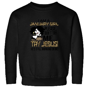 Discover Leopard I Am A January Don'T Try Me Try Jesus Sweatshirts