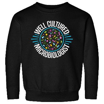 Discover Medical Microbiology Microbiologist Microbiology Sweatshirts