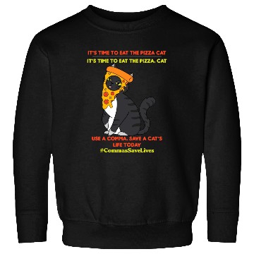 Discover Commas Save Lives Pizza Cat Sweatshirts