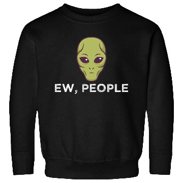 Discover Ew People Alien Funny Sweatshirts