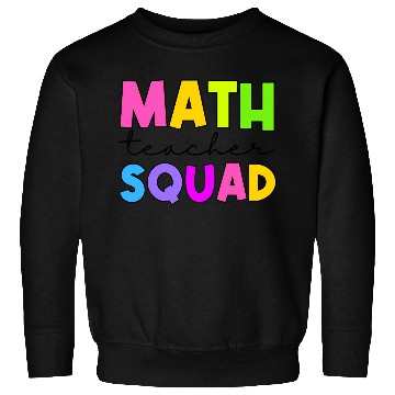 Discover Math Teacher Squad Sweatshirts