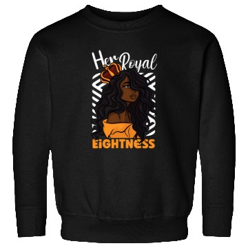 Discover Her Royal Eightness 8Th Sweatshirts