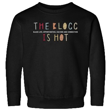 Discover The Blocc Is Hot Sweatshirts