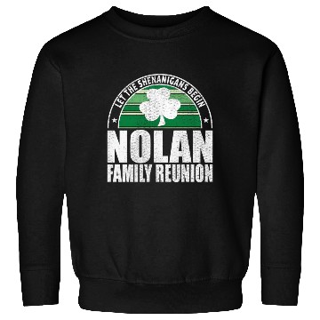 Discover Nolan Family Reunion Irish Sweatshirts