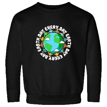 Discover Earth Day Every Day Earth Day Sweatshirts