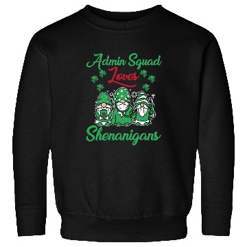 Discover Admin Squad Love Shenanigans St. Patrick's Day Sweatshirts