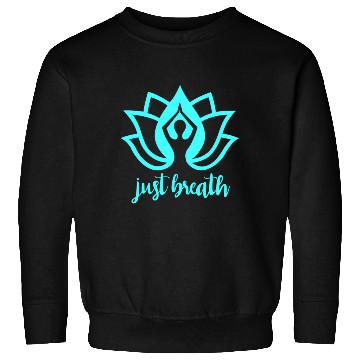 Discover Just Breath Yoga Namaste Zen Lotus Sweatshirts