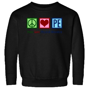 Discover Peace Love Pe Teacher Physical Education Sweatshirts