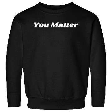 Discover You Matter Statement Mental Health Awareness Sweatshirts