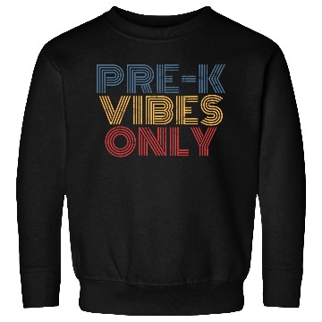 Discover Pre-K Vibes Only Teacher Pre School Back To School Sweatshirts